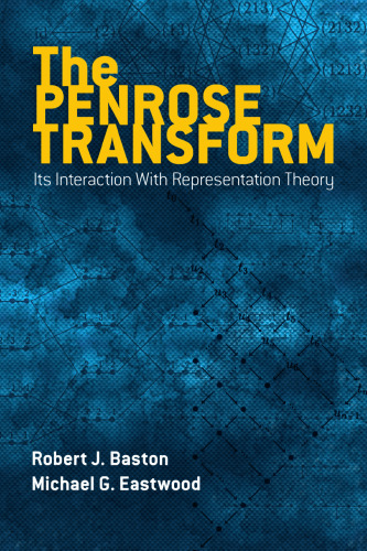 The Penrose Transform: Its Interaction with Representation Theory (Dover Books on Mathematics)