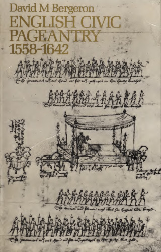 English civic pageantry, 1558-1642,