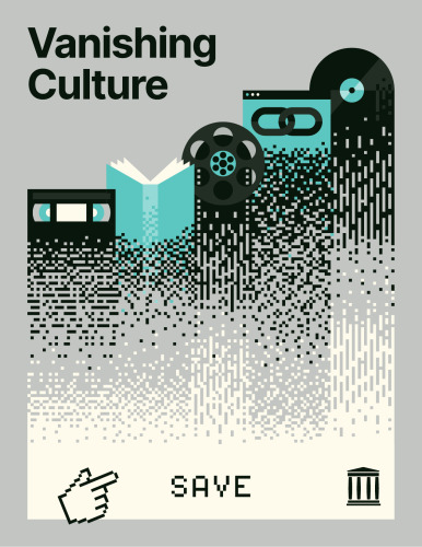 Vanishing Culture: A Report On Our Fragile Cultural Record