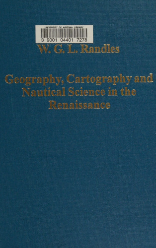 Geography, Cartography and Nautical Science in the Renaissance (Variorum Collected Studies Series)