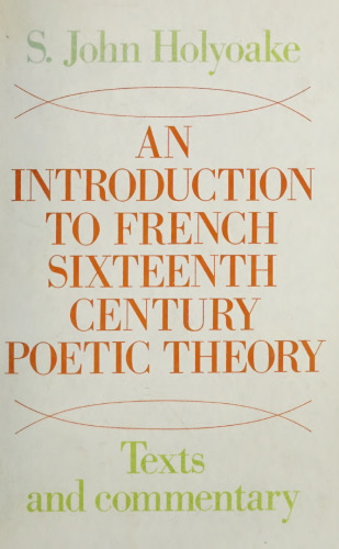 An introduction to French sixteenth century poetic theory