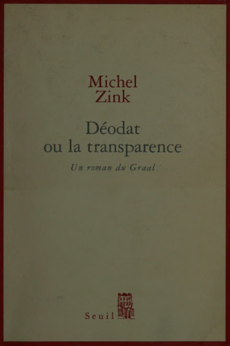 Déodat, ou, La transparence: Un roman du Graal (French Edition)