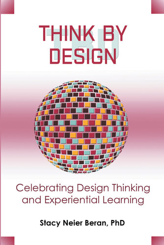 Think by Design : Celebrating Design Thinking and Experiential Learning