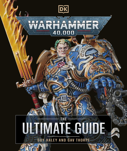 Warhammer 40,000 the Ultimate Guide