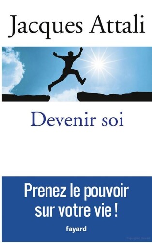 Devenir soi : prenez le pouvoir sur votre vie !