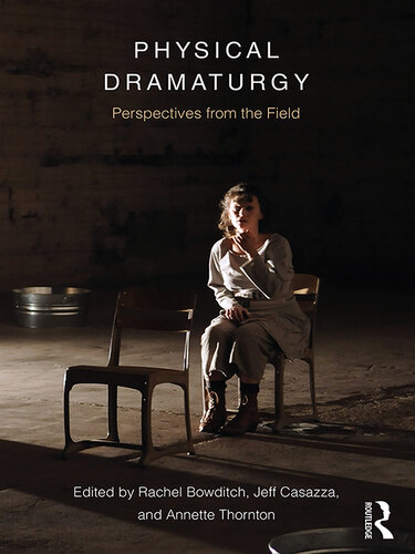 Physical Dramaturgy: Perspectives from the Field