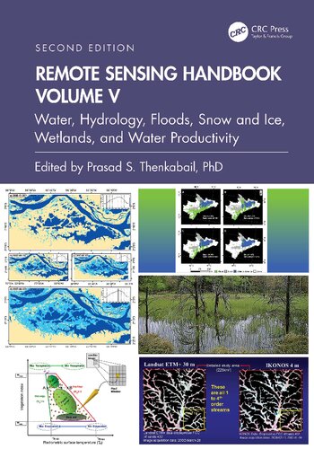 Remote Sensing Handbook, Volume V: Water, Hydrology, Floods, Snow and Ice, Wetlands, and Water Productivity