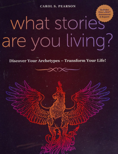 What Stories Are You Living?: Discover Your Archetypes - Transform Your Life!