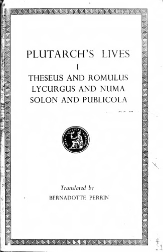 Plutarch's Lives: Theseus and Romulus. Lycurgus and Numa. Solon and Publicola