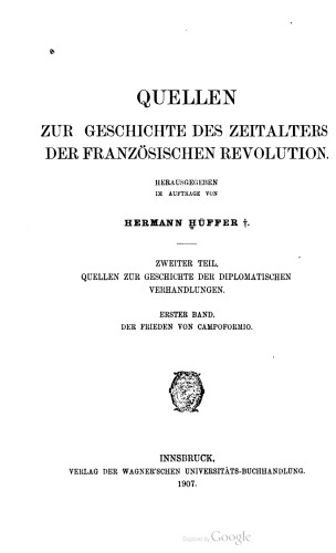 Quellen zur Geschichte der diplomatischen Verhandlungen / Der Frieden von Campoformio