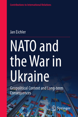 NATO and the War in Ukraine: Geopolitical Context and Long-term Consequences