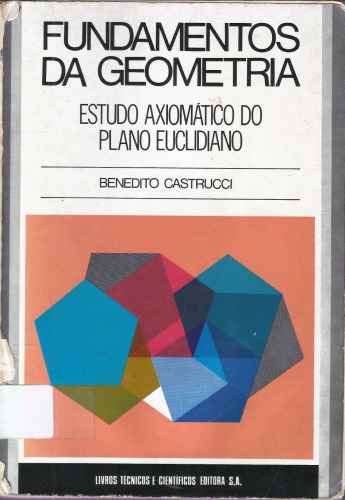 Fundamentos de geometria : estudo axiomatico do plano euclidiano.