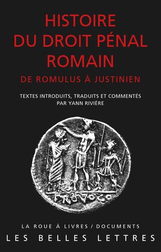 Histoire du droit pénal romain : De Romulus à Justinien