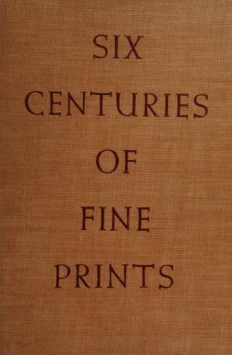 Six Centuries of Fine Prints