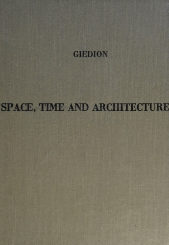 Space, Time and Architecture: The Growth of a New Tradition, Fifth Revised and Enlarged Edition (The Charles Eliot Norton Lectures)