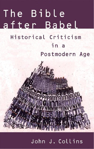 The Bible After Babel: Historical Criticism in a Postmodern Age