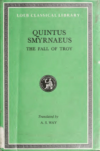 Quintus Smyrnaeus: The Fall of Troy