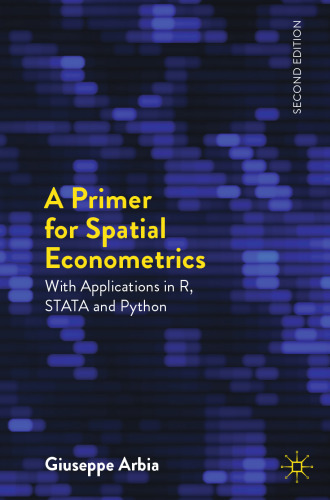 A Primer for Spatial Econometrics With Applications in R, STATA and Python