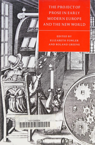 The Project of Prose in Early Modern Europe and the New World (Cambridge Studies in Renaissance Literature and Culture, Series Number 16)