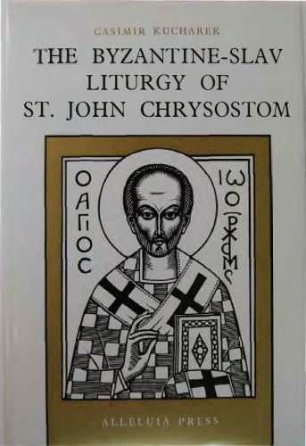 Byzantine Slav Liturgy of St. John Chrysostom, Its Origin and Evolution