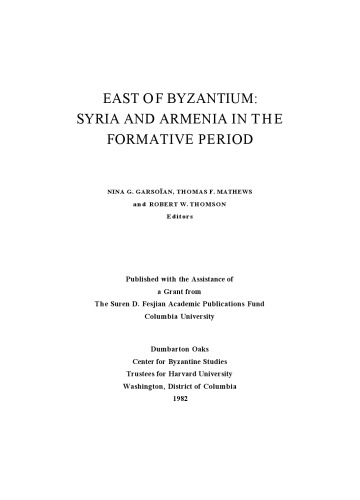 East of Byzantium: Syria and Armenia in the Formative Period