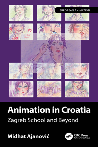 Animation in Croatia: Zagreb School and Beyond (European Animation)