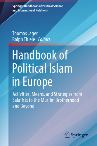 Handbook of Political Islam in Europe: Activities, Means, and Strategies from Salafists to the Muslim Brotherhood and Beyond