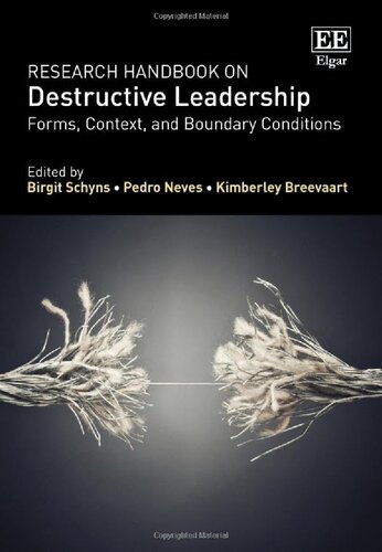 Research Handbook on Destructive Leadership: Forms, Context, and Boundary Conditions