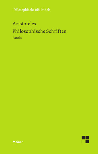 Philosophische Schriften. Band 6: Physik: Vorlesung über Natur. Über die Seele