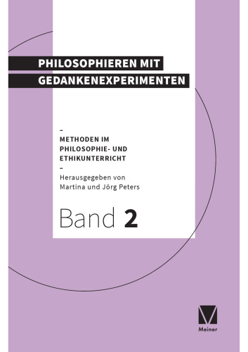 Philosophieren mit Gedankenexperimenten: Methoden im Philosophie- und Ethikunterricht
