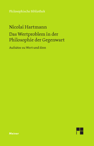 Das Wertproblem in der Philosophie der Gegenwart: Aufsätze zu Wert und Sinn