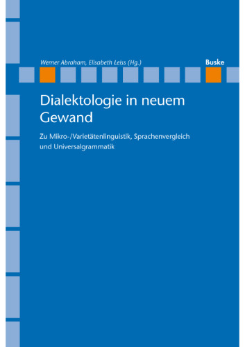 Dialektologie in neuem Gewand: Zu Mikro-/Varietätenlinguistik, Sprachenvergleich und Universalgrammatik