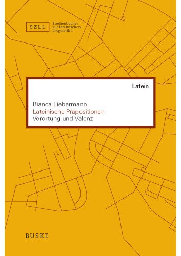 Lateinische Präpositionen: Verortung und Valenz