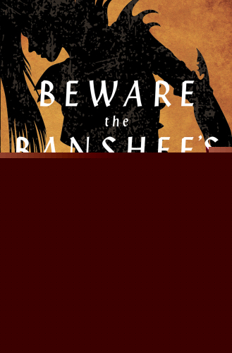 Beware the Banshee's Cry