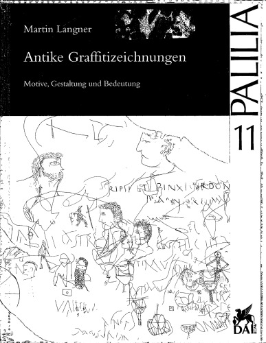 Antike Graffitizeichnungen : Motive, Gestaltung und Bedeutung