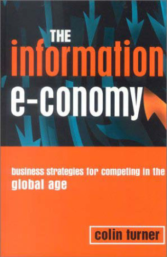 The Information E-Conomy: Business Strategies for Competing in the Global Age