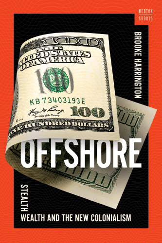 Offshore - Stealth Wealth and the New Colonialism