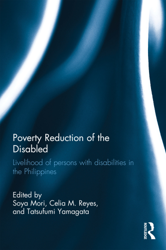 Poverty Reduction of the Disabled: Livelihood of persons with disabilities in the Philippines