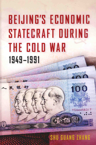 Beijing's Economic Statecraft during the Cold War, 1949–1991