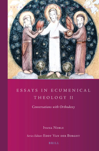 Essays in Ecumenical Theology 2: Conversations with Orthodoxy