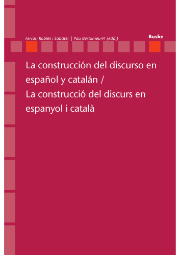 La construcción del discurso en español y catalán / La construcció del discurs en espanyol i català