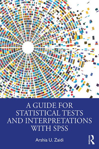 A Guide for Statistical Tests and Interpretations with SPSS