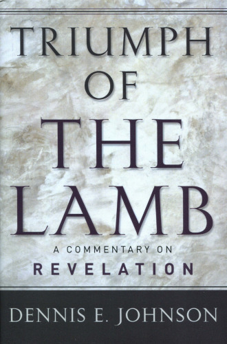 Triumph of the Lamb. A Commentary on Revelation