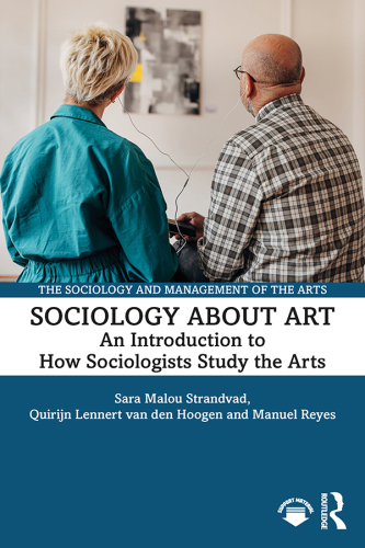 Sociology about Art; An Introduction to How Sociologists Study the Arts