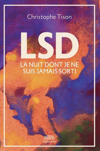 LSD: La nuit dont je ne suis jamais sorti