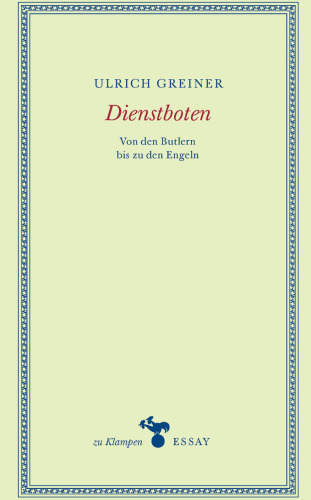 Dienstboten : Von den Butlern bis zu den Engeln