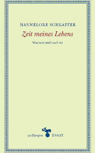 Zeit meines Lebens : Was war und noch ist