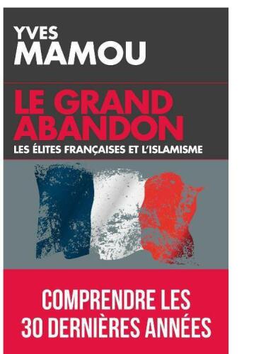 Le grand abandon: Les élites françaises et l'islamisme