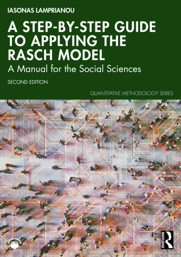 A Step-by-Step Guide to Applying the Rasch Model Using R;A Manual for the Social Sciences;Second edition