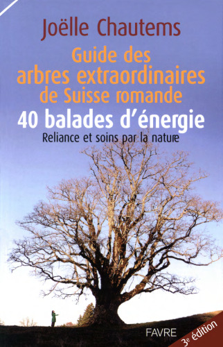 Guide des arbres extraordinaires de Suisse romande